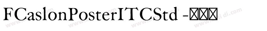 FCaslonPosterITCStd 字体转换